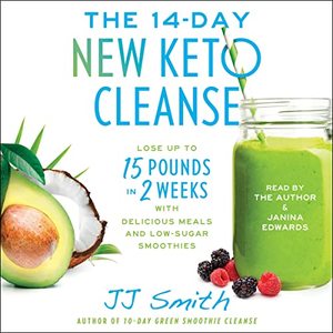 The 14-Day New Keto Cleanse: Lose Up To 15 Pounds In 2 Weeks