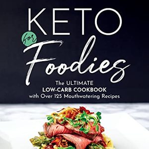 The Ultimate Low-Carb Cookbook With Over 125 Mouthwatering Recipes, Shipped Right to Your Door